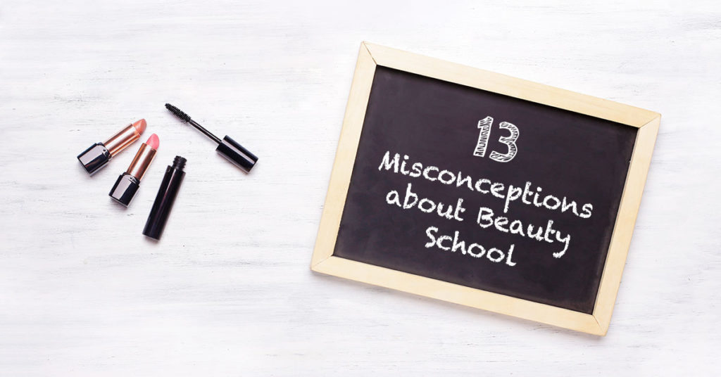 misconceptions about beauty school