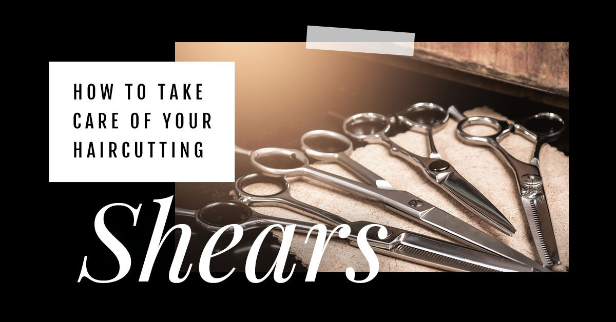 5 Tips for Maintaining Your Haircutting Shears | Taylor Andrews
