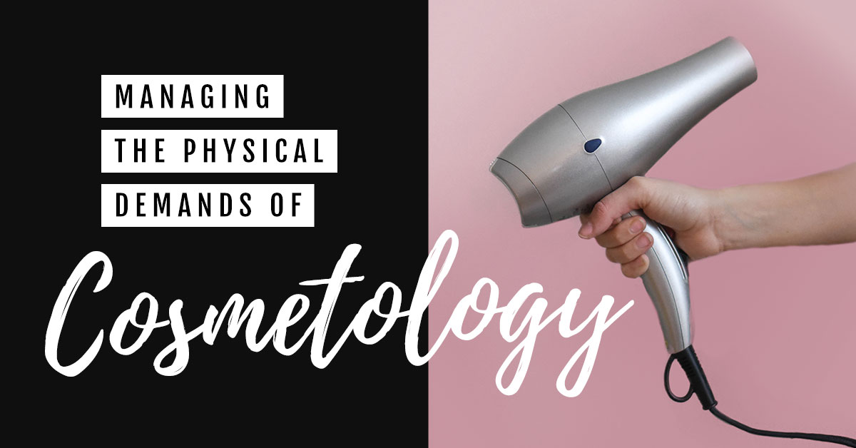 Managing physical demands of cosmetology