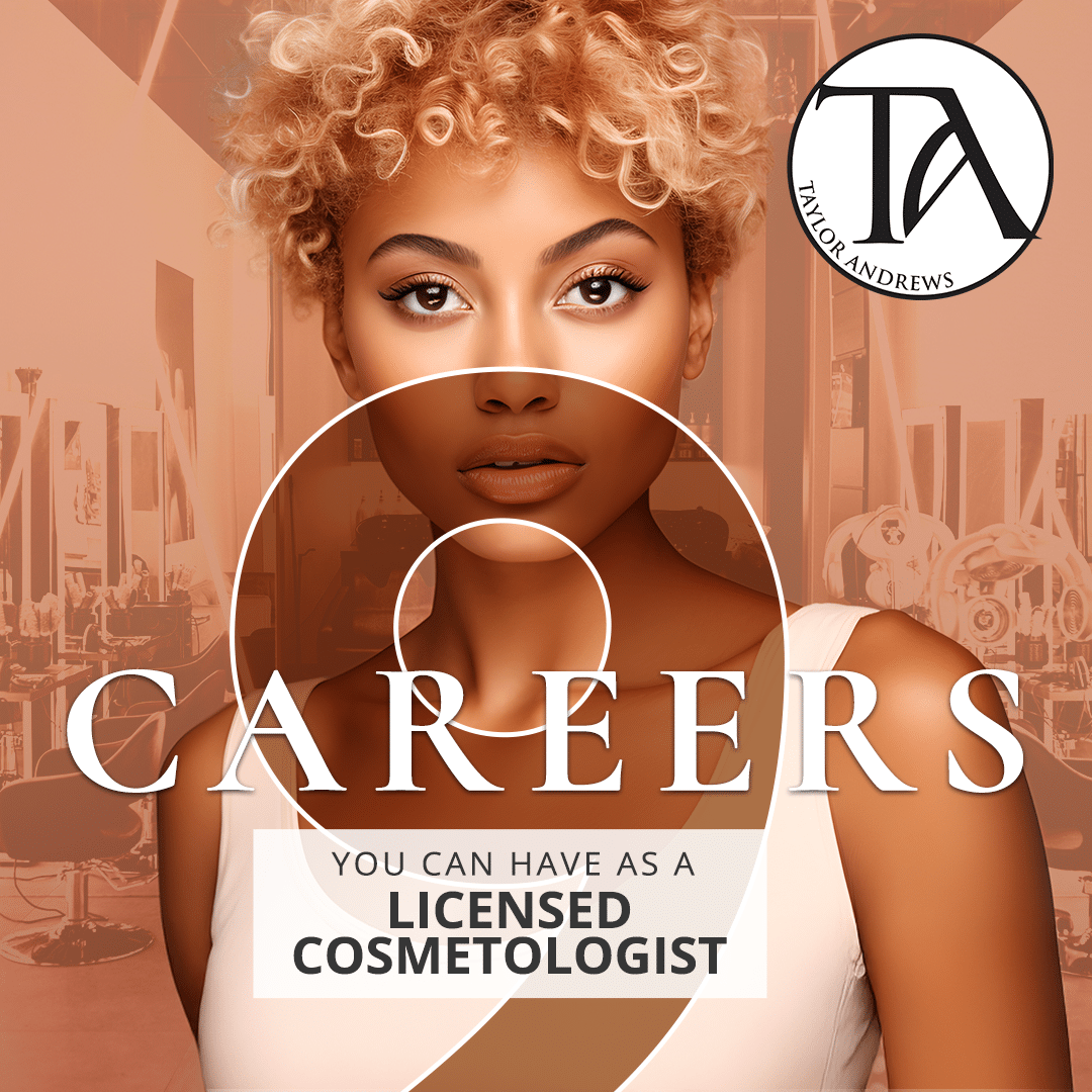 9 Careers You Can Have as a Licensed Cosmetologist