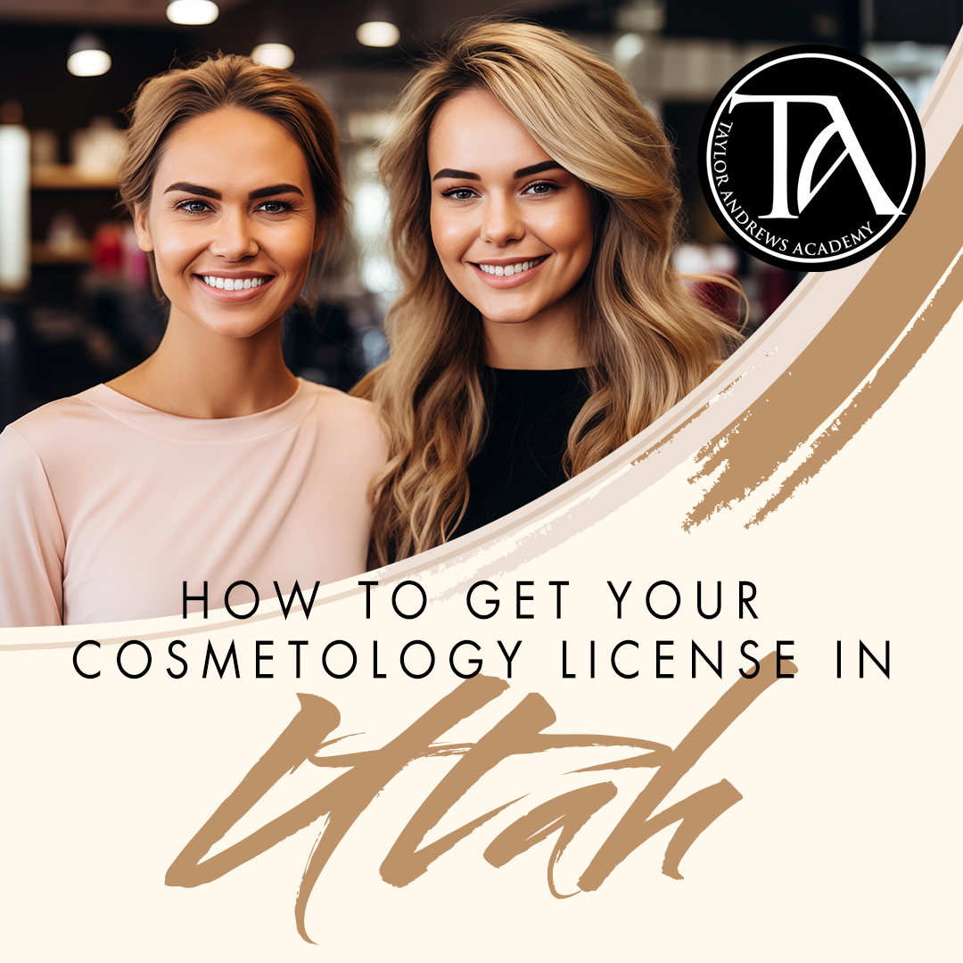 How to Get Your Cosmetology License in Utah?