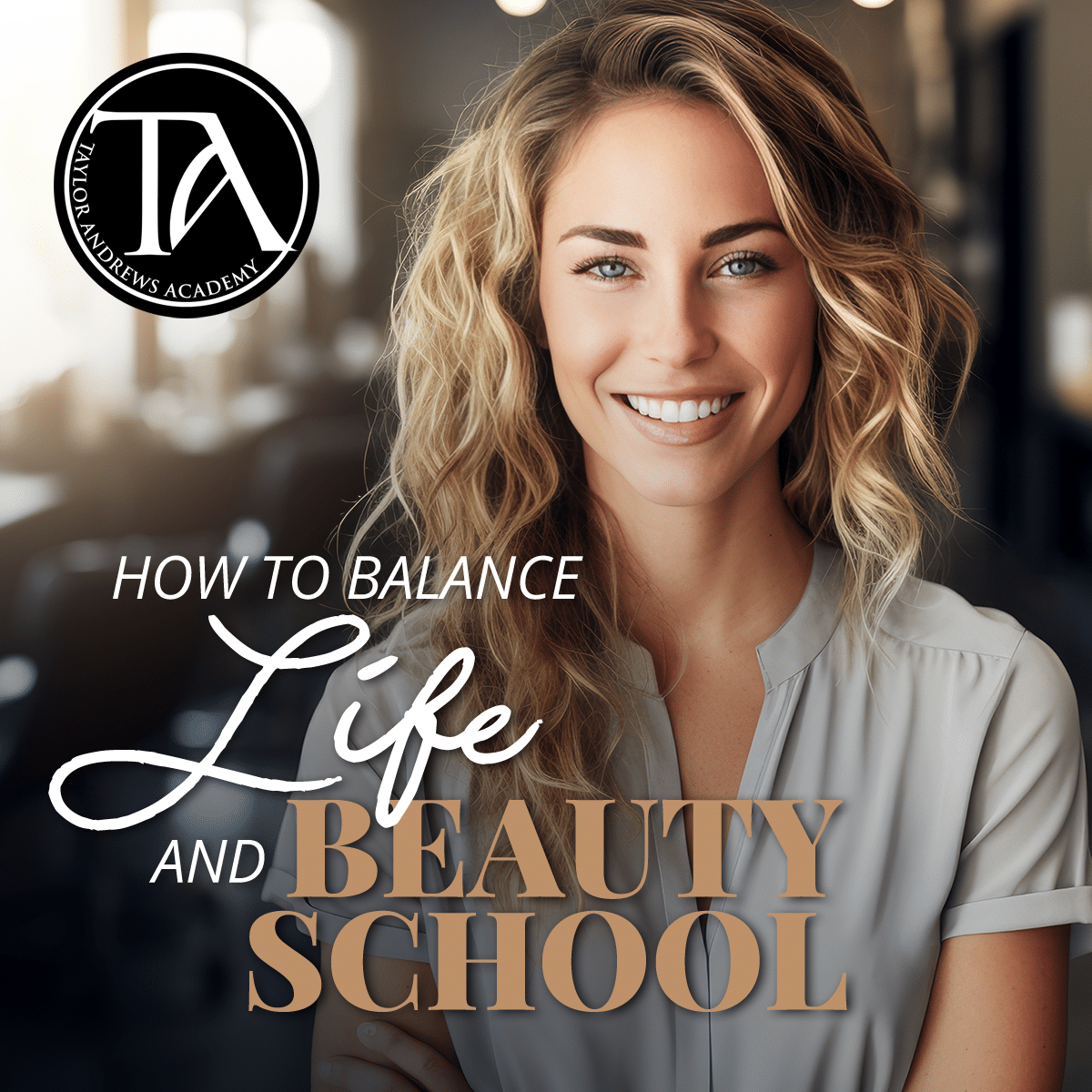 How To Balance Life and Beauty School